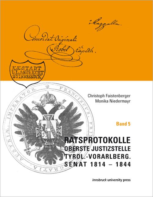 Ratsprotokolle Oberste Justizstelle Tyrol.-Vorarlberg. Senat 1814-1844