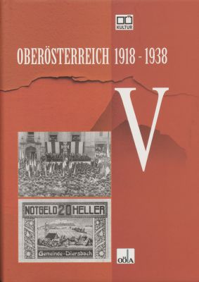 Oberösterreich 1918 - 1938 / Oberösterreich 1918 - 1938 . V