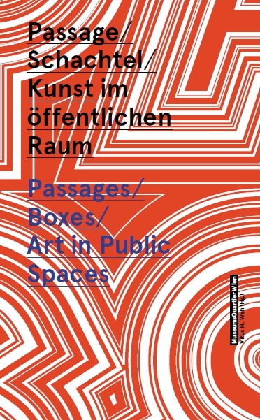 Passage, Schachtel, Kunst im öffentlichen Raum. MuseumsQuartier Wien.