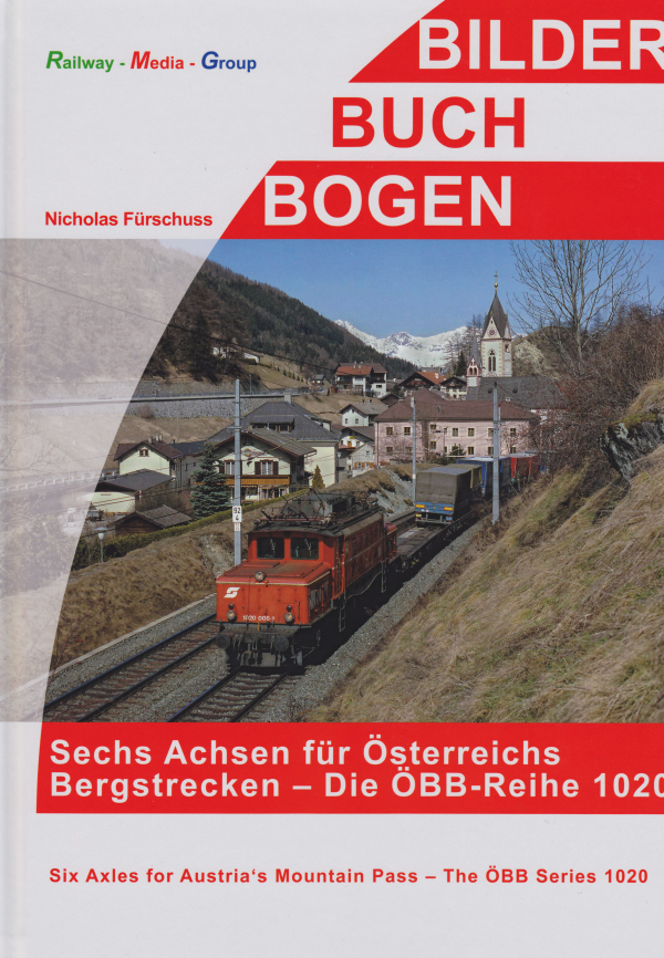 Sechs Achsen für Österreichs Bergstrecken - Die ÖBB-Reihe 1020