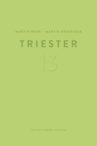 Martin Behr, Martin Osterider: Triester 13
