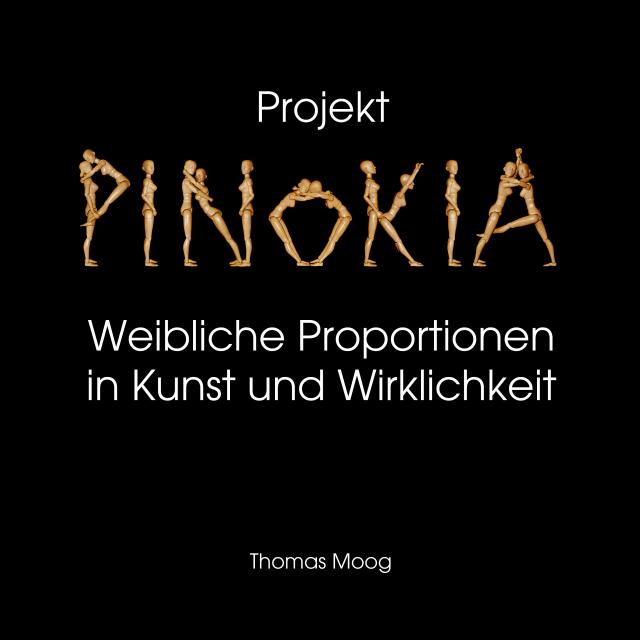 Pinokia - Weibliche Proportionen in Kunst und Wirklichkeit
