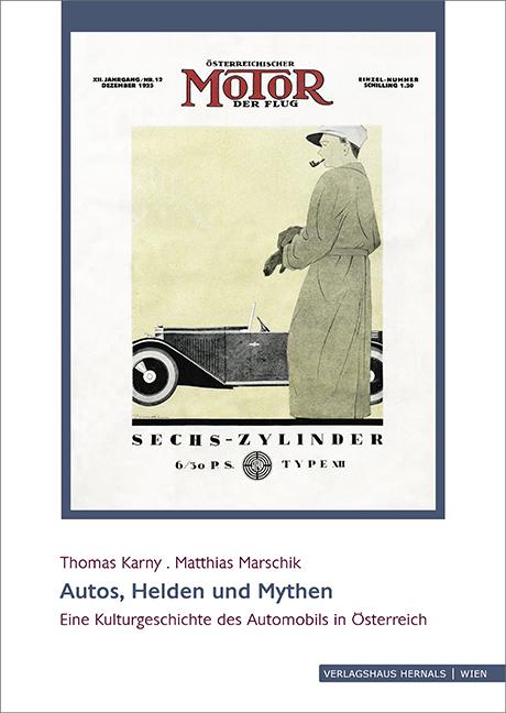 Eine Kulturgeschichte des Automobils in Österreich (1900 - 2010)