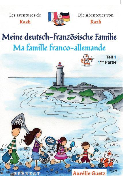 Meine deutsch-französische Familie / Ma famille franco-allemande, BAND 1, Teil 1