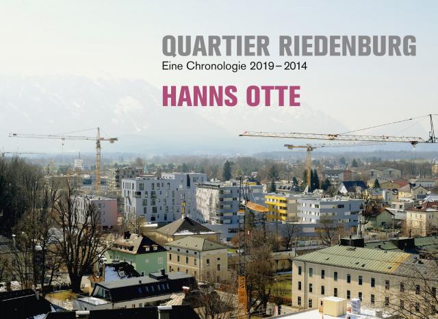 Hanns Otte. Quartier Riedenburg. Eine Chronologie 2019 - 2014