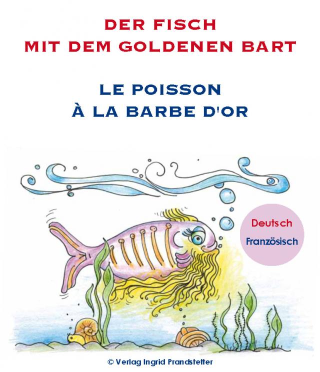 Der Fisch mit dem goldenen Bart / Le poisson à la barbe d'or