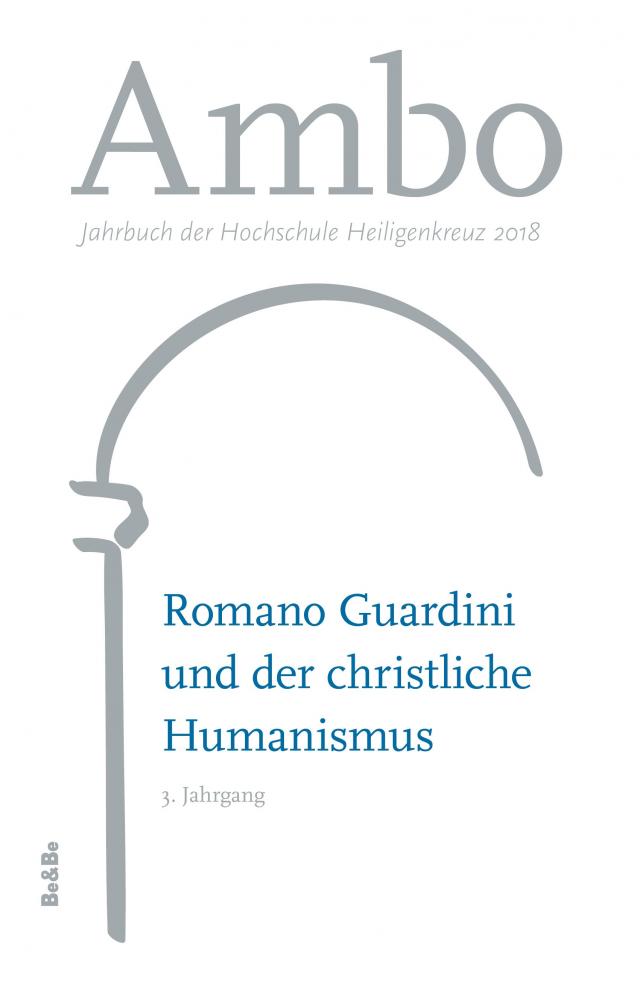 Romano Guardini und der christliche Humanismus