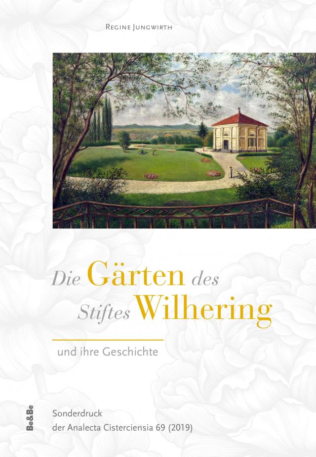Die Gärten des Stiftes Wilhering und ihre Geschichte