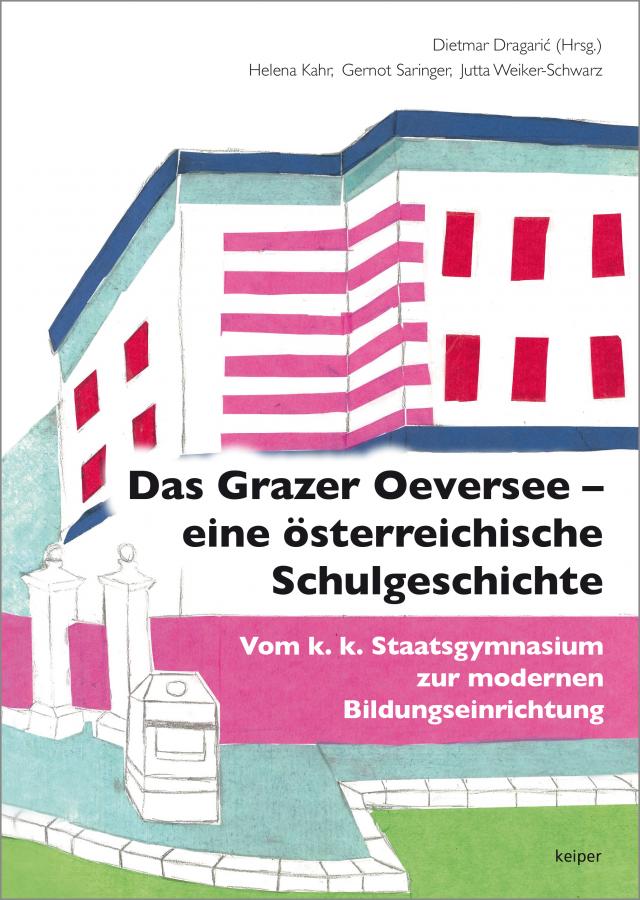 Das Grazer Oeversee – eine österreichische Schulgeschichte