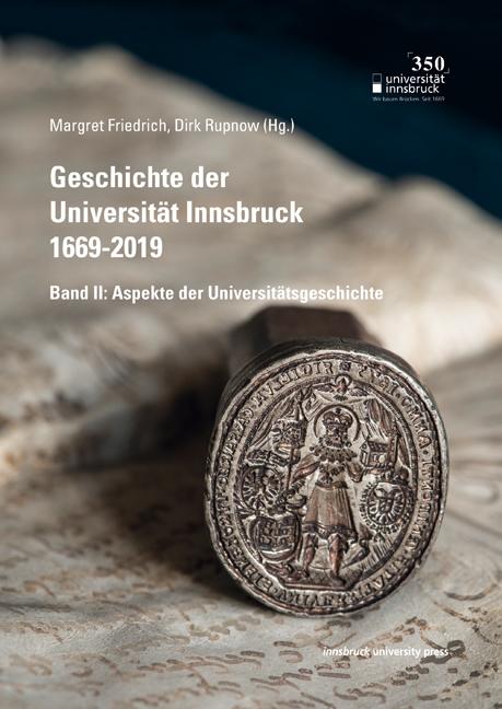 Geschichte der Universität Innsbruck 1669-2019