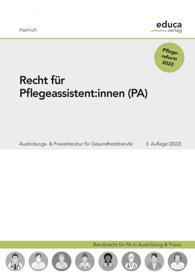 Recht für Pflegeassistent:innen  3.A.2023.Berufsrecht für PA in Ausbildung & Praxis. 30.08.2022. Book.