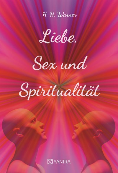 Liebe, Sex und Spiritualität