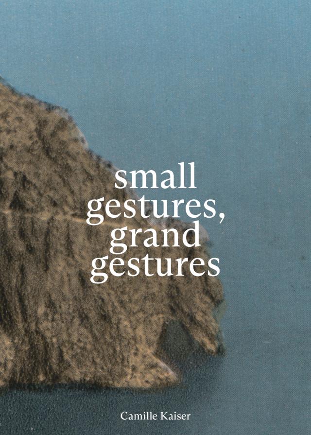 small gestures, grand gestures