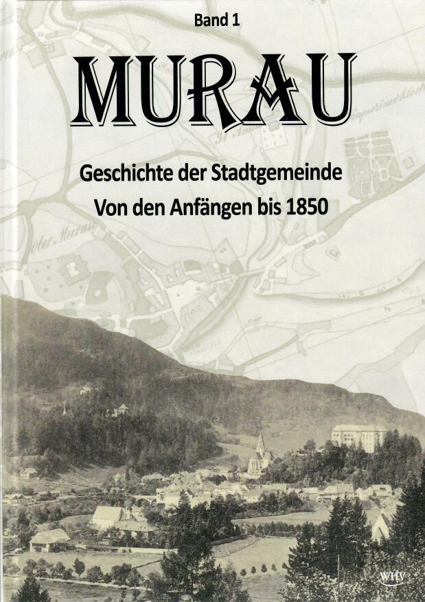 Murau - Geschichte der Stadtgemeinde Band 1