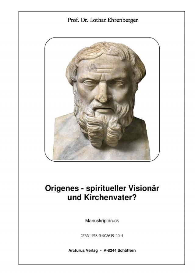 Origenes - spiritueller Visionär und Kirchenvater?
