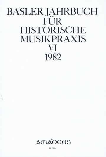 Basler Jahrbuch für Historische Musikpraxis / Zur Theorie und Geschichte der Musik des 17. bis 19. Jahrhunderts