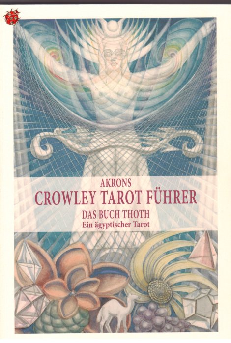 Akrons Crowley Tarot Führer Band II