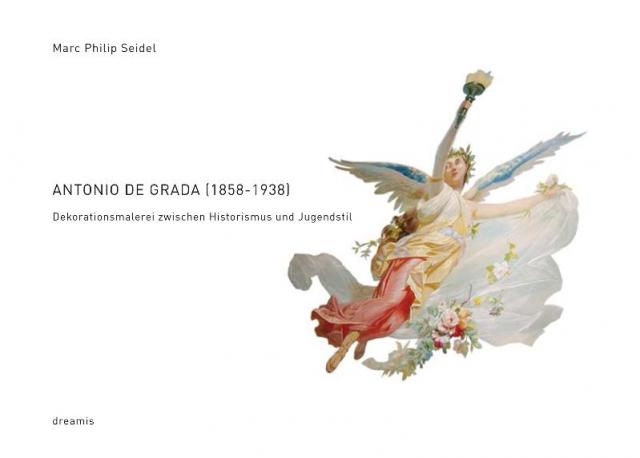 Antonio De Grada (1858-1938) - Dekorationsmalerei zwischen Historismus und Jugendstil