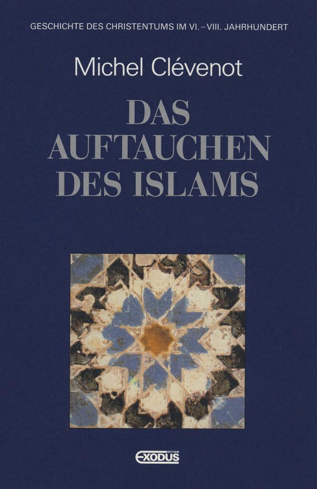 Geschichte des Christentums / Das Auftauchen des Islams