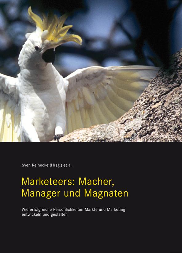 Marketeers: Macher, Manager und Magnaten