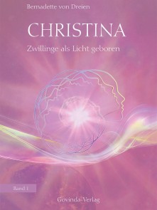 Christina, Band 1: Zwillinge als Licht geboren Christina  