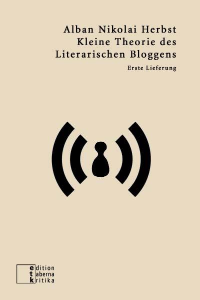 Kleine Theorie des Literarischen Bloggens
