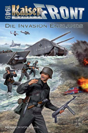Kaiserfront 1949 Band 5: Die Invasion Englands