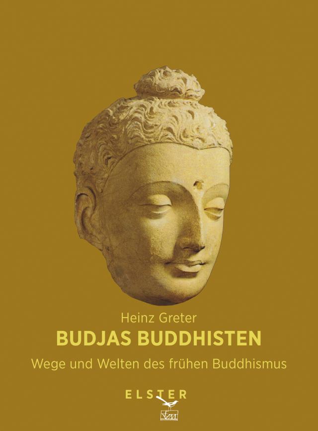 Budjas Buddhisten - Wege und Welten des frühen Buddhismus