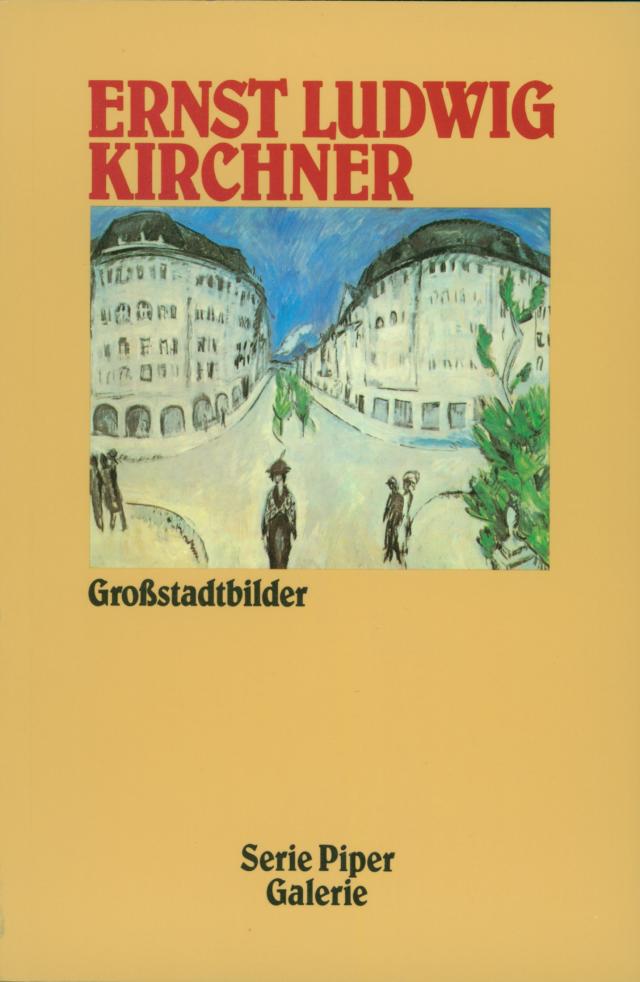 Ernst Ludwig Kirchner - Grossstadtbilder