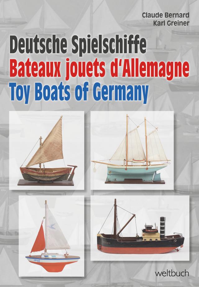Deutsche Spielschiffe – Bateaux jouets d‘Allemagne – Toy Boats of Germany