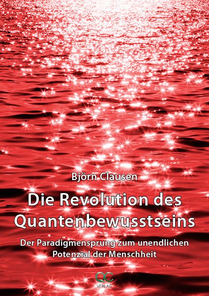 Die Revolution des Quantenbewusstseins