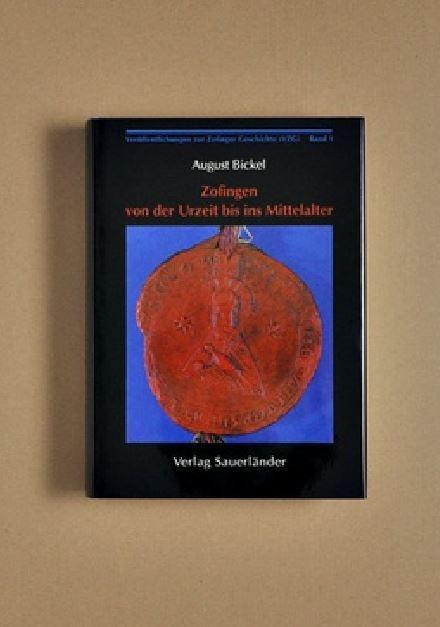 Veröffentlichungen zur Zofinger Geschichte / Zofingen von der Urzeit bis ins Mittelalter