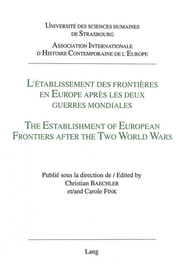 L'établissement des frontières en Europe après les deux guerres mondiales- The Establishment of European Frontiers after the Two World Wars -