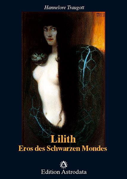 Lilith - Eros des Schwarzen Mondes