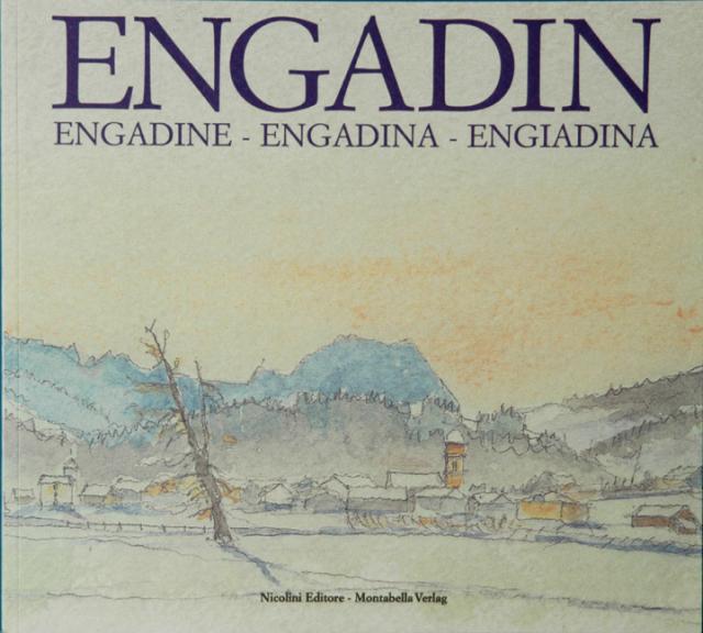 Engadin - Engadine - Engadina - Engiadina