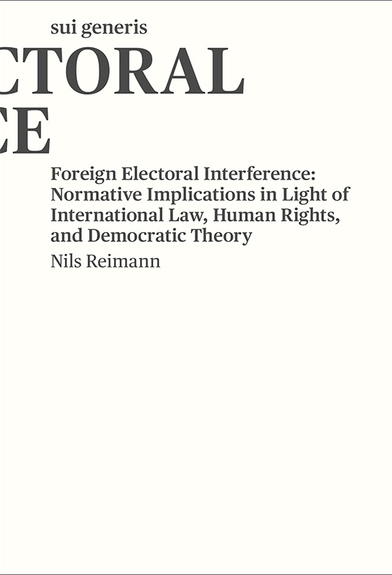Foreign Electoral Interference: Normative Implications in Light of International Law, Human Rights, and Democratic Theory
