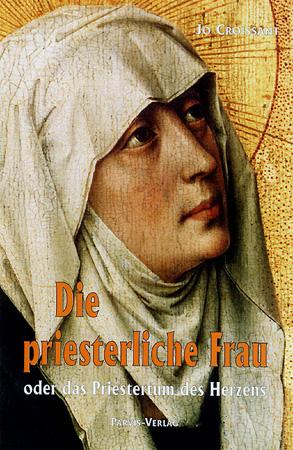 Die priesterliche Frau oder das Priestertum des Herzens