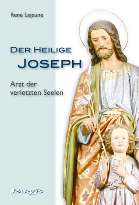 Der heilige Joseph, Arzt der verletzten Seelen