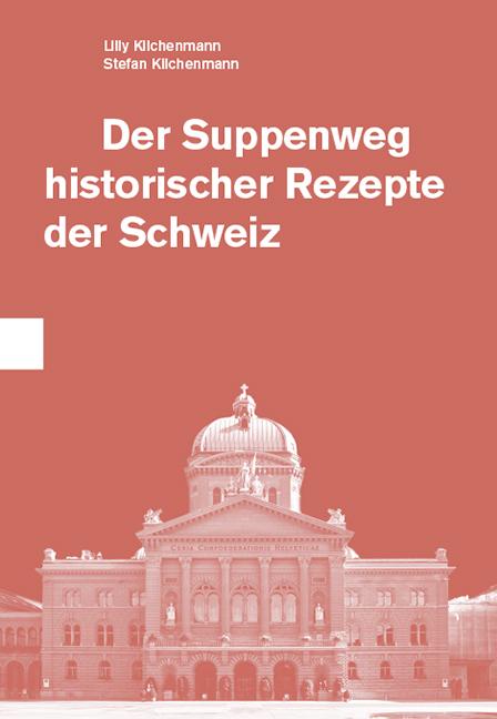 Der Suppenweg historischer Rezepte der Schweiz
