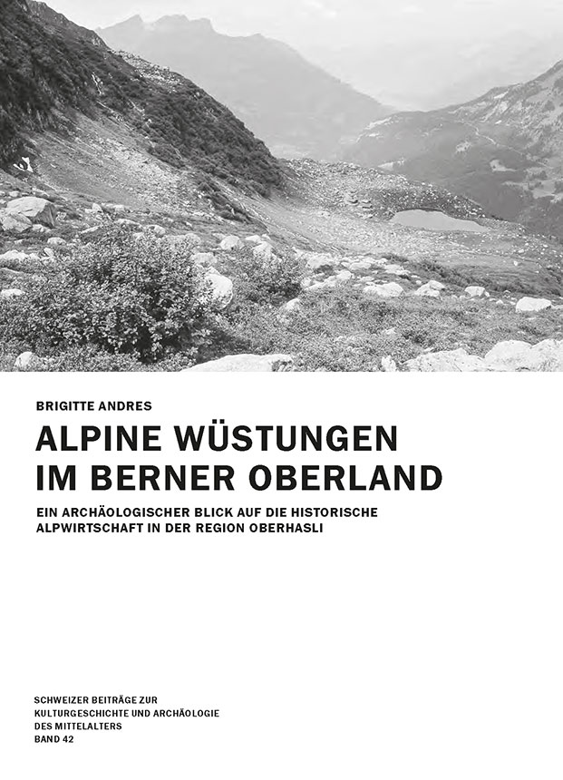 Alpine Wüstungen im Oberhasli