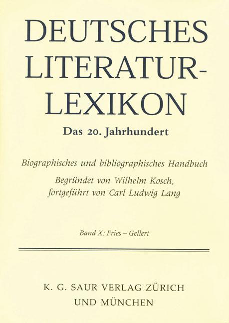 Deutsches Literatur-Lexikon. Das 20. Jahrhundert / Fries - Gellert