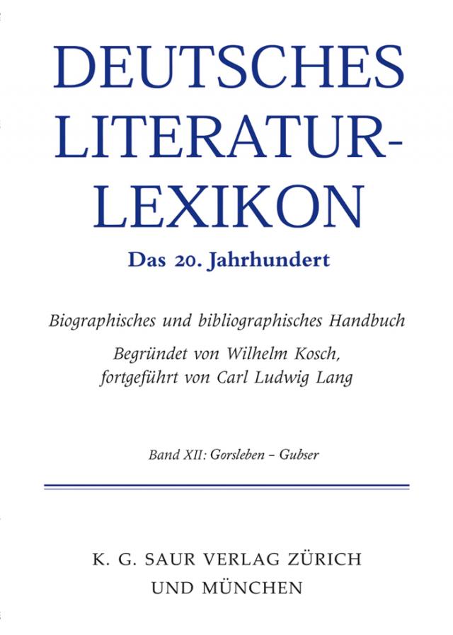 Deutsches Literatur-Lexikon. Das 20. Jahrhundert / Gellert - Gorski