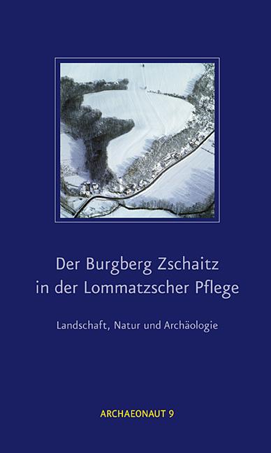 Der Burgberg Zschaitz in der Lommatzscher Pflege