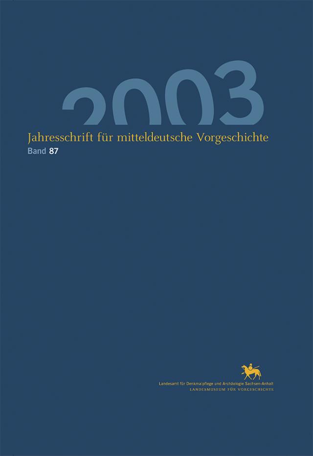 Jahresschrift für mitteldeutsche Vorgeschichte / Jahresschrift für mitteldeutsche Vorgeschichte 87 (2003)