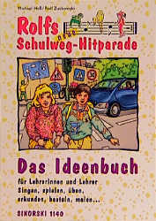 Rolfs neue Schulweg-Hitparade / Rolfs neue Schulweg-Hitparade, Ideenbuch für Lehrerinnen und Lehrer