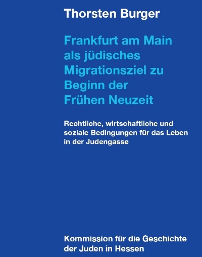 Frankfurt am Main als jüdisches Migrationsziel zu Beginn der Frühen Neuzeit