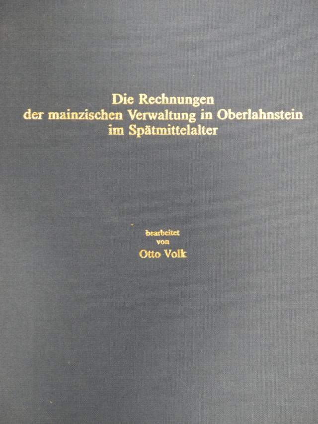 Die Rechnungen der mainzischen Verwaltung in Oberlahnstein im Spätmittelalter