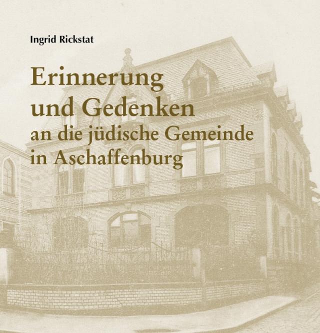 Erinnerung und Gedenken an die jüdische Gemeinde in Aschaffenburg