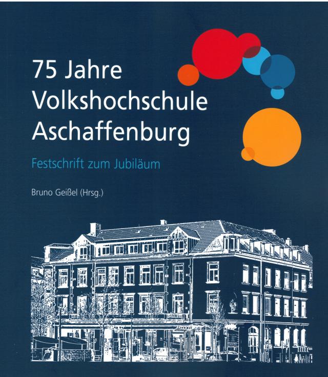 75 Jahre Volkshochschule Aschaffenburg