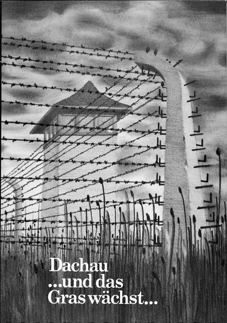Dachau ... und das Gras wächst ...